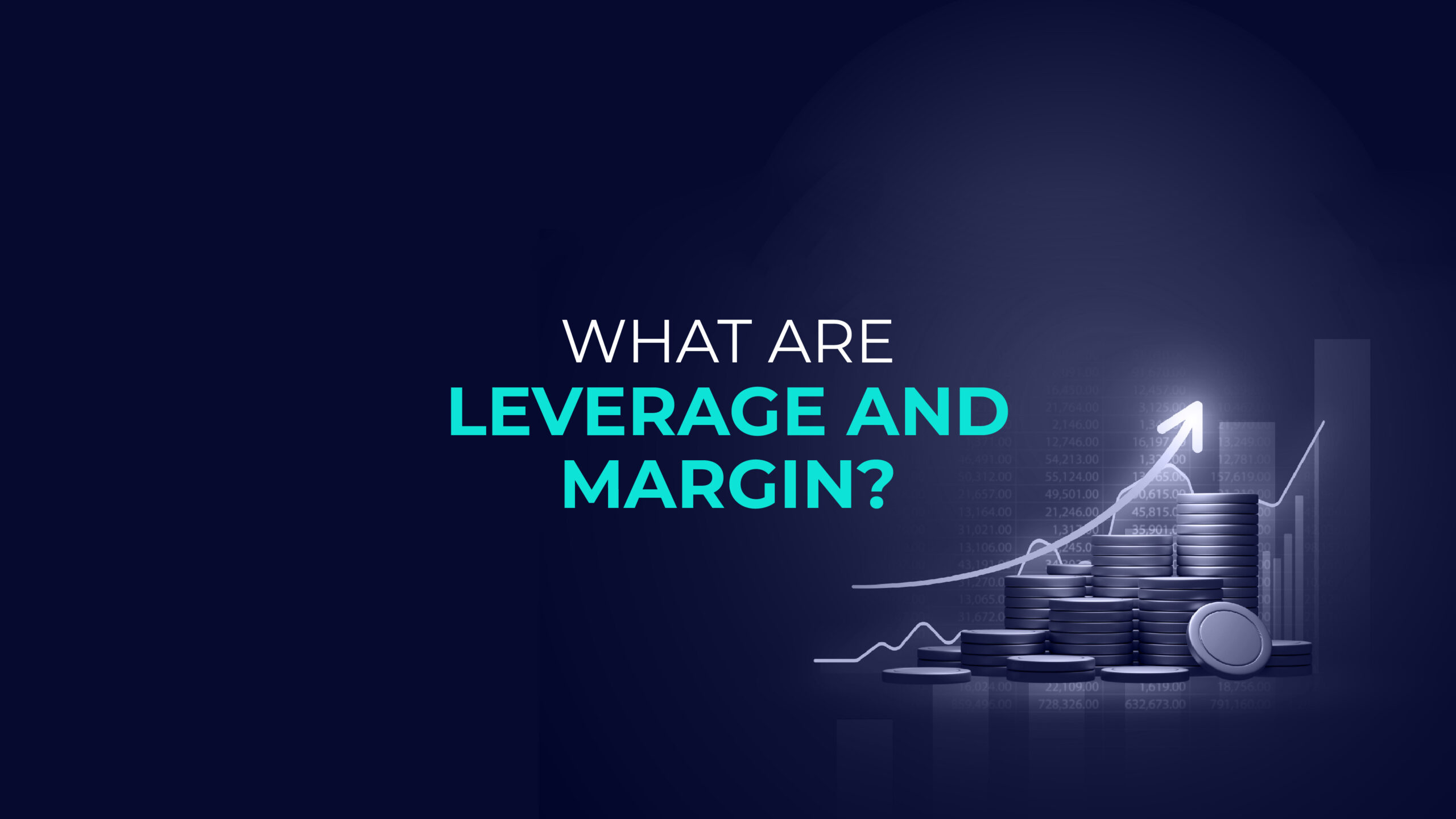 What are Leverage and Margin?